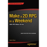 Make a 2D RPG in a Weekend: With RPG Maker VX Ace