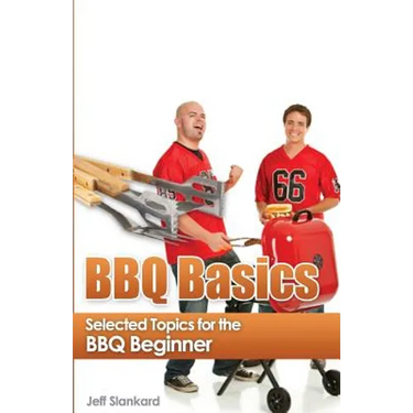 BBQ Basics: Selected Topics for the BBQ Beginner