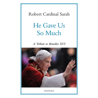 He Gave Us So Much: A Tribute to Benedict XVI