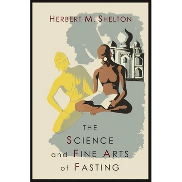 The Science and Fine Art of Fasting
