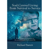 Soul-Centred Living: From Survival to Service