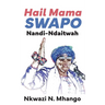Hail Mama SWAPO Nandi-Ndaitwah