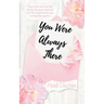 You Were Always There