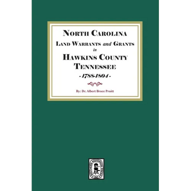 North Carolina Land Warrants and Grants in HAWKINS County, Tennessee, 1788-1804.