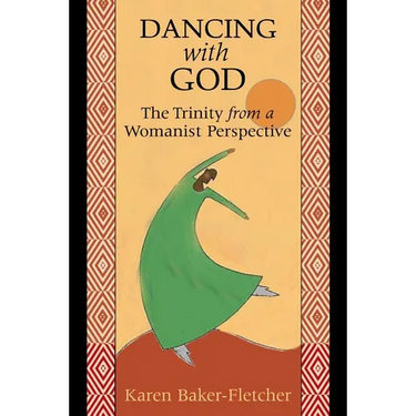 Dancing with God: The Trinity from a Womanist Perspective
