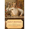 Jack's Manual: Recipes for Fancy Mixed Drinks and When and How to Serve Them