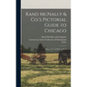 Rand McNally & Co.'s Pictorial Guide to Chicago: What to See and How to See It