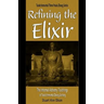 Refining the Elixir: The Internal Alchemy Teachings of Taoist Immortal Zhang Sanfeng