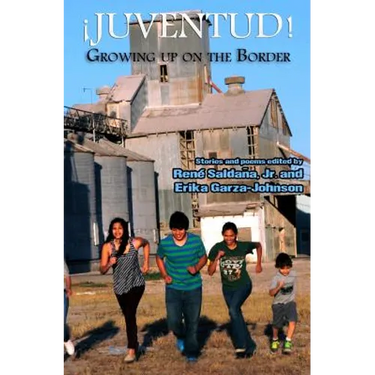 Juventud! Growing up on the Border: Stories and Poems