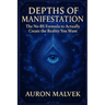 Depths of Manifestation: Real Power, Not Positive Thinking