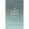 Water Moon: Poetry of a Soul's Awakening