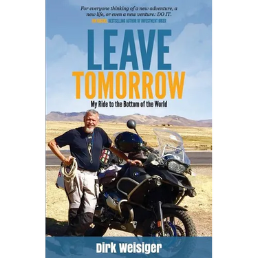 Leave Tomorrow: My Ride to the Bottom of the World