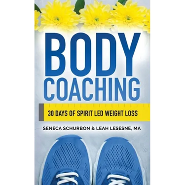 Body Coaching: 30 Days of Spirit Led Weight Loss