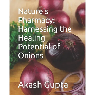 Nature's Pharmacy: Harnessing the Healing Potential of Onions