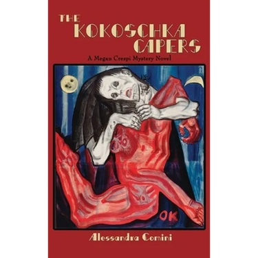 The Kokoschka Capers: A Megan Crespi Mystery Series Novel