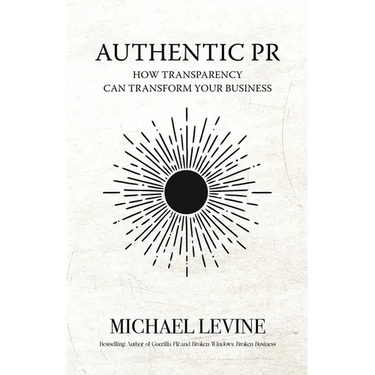 Authentic PR: How Transparency Can Transform Your Business