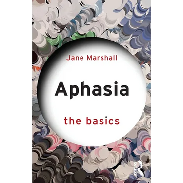 Aphasia: The Basics