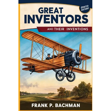 Great Inventors and Their Inventions