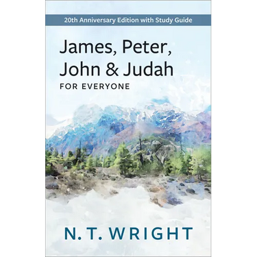 James, Peter, John and Judah for Everyone: 20th Anniversary Edition with Study Guide
