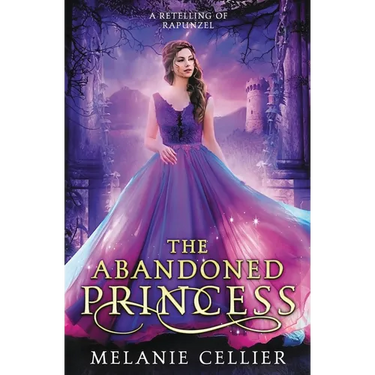 The Abandoned Princess: A Retelling of Rapunzel