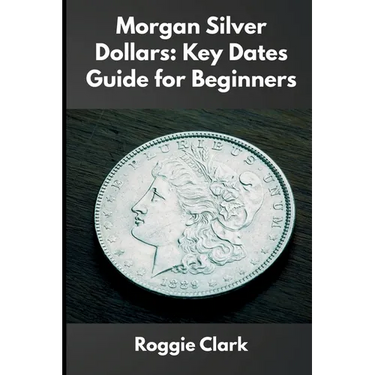 Morgan Silver Dollars: How to Identify Rare Coins, Understand Mint Marks, and Build a Valuable Collection
