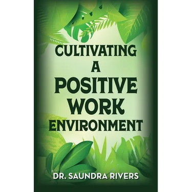 Cultivating A Positive Work Environment