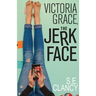 Victoria Grace, the Jerkface