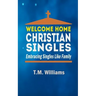 Welcome Home Christian Singles: Embracing Singles Like Family