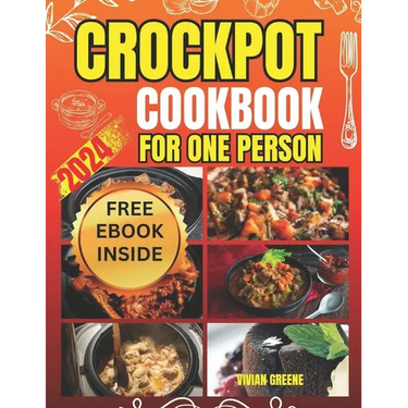 Crockpot Cookbook for One Person: Crafting Savory Moments with 100 Tailored Crockpot Recipes