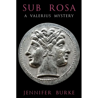 Sub Rosa: A Valerius Mystery