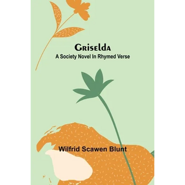 Griselda: A society novel in rhymed verse