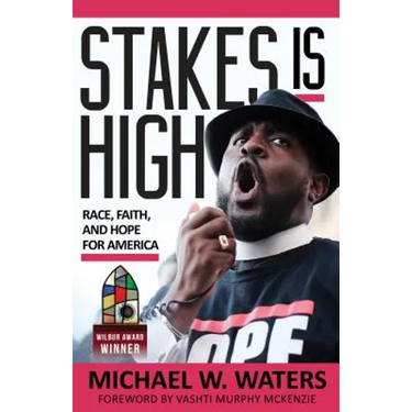 Stakes Is High: Race, Faith, and Hope for America