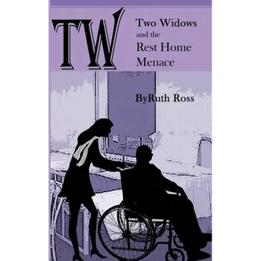 Two Widows and the Rest Home Menace