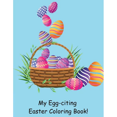 My Egg-citing Easter Coloring Book!