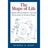 The Shape of Life: Genes, Development, and the Evolution of Animal Form