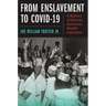 From Enslavement to Covid-19: A History of African American Health and Labor