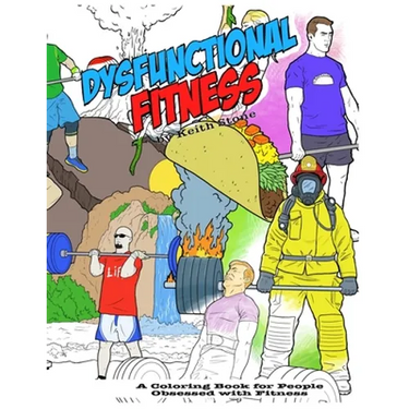 The Dysfunctional Fitness Coloring Book: The Coloring Book for People Obsessed with Fitness