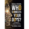 Medically Speaking, Who Connects Your Dots?: A Guide to Critical Thinking
