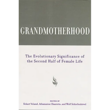 Grandmotherhood: The Evolutionary Significance of the Second Half of Female Life