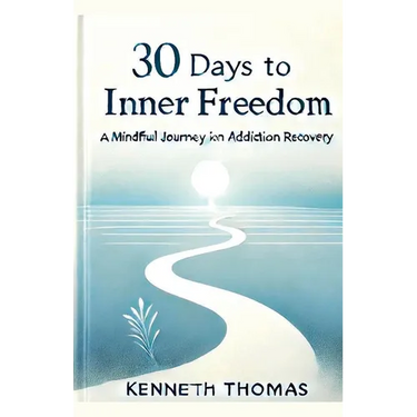 30 Days to Inner Freedom: A Mindful Journey in Addiction Recovery
