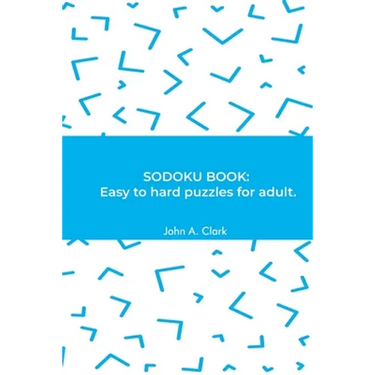 Sodoku Book: Easy to hard puzzles for adult.