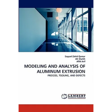 Modeling and Analysis of Aluminum Extrusion