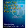 Lean Six SIGMA for the Medical Practice: Improving Profitability by Improving Processes