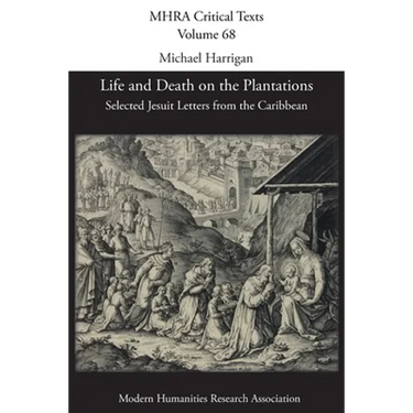Life and Death on the Plantations: Selected Jesuit Letters from the Caribbean