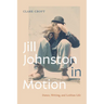 Jill Johnston in Motion: Dance, Writing, and Lesbian Life