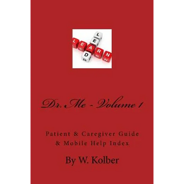 Dr.Me; Patient & Caregiver Guide & Mobile Help Index: Volume 1