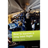 How to Survive a Long Haul Flight, Second Edition