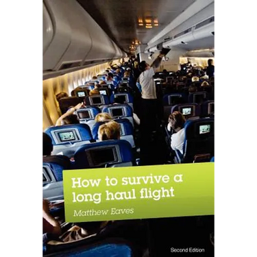 How to Survive a Long Haul Flight, Second Edition