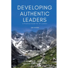 Developing Authentic Leaders: A Practical Guide for All Leaders