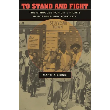 To Stand and Fight: The Struggle for Civil Rights in Postwar New York City